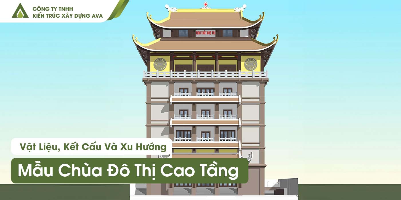 Mẫu Chùa Đô Thị Cao Tầng 2026: Giải Pháp Cho Đất Hẹp, Tâm Linh Trọn Vẹn